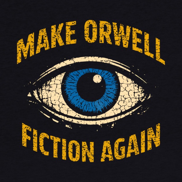 Make Orwell Fiction Again by Charles's Store 8