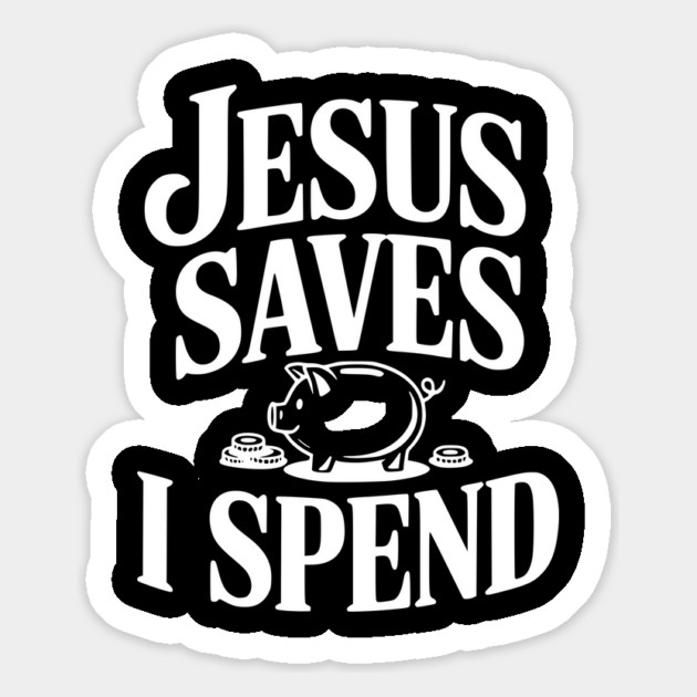 Jesus Saves I Spend Magnet by Frank Ring
