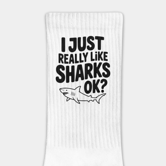 I Just Really Like Sharks Ok? by Frank Ring
