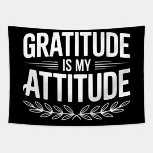 Gratitude is My Attitude Tapestry