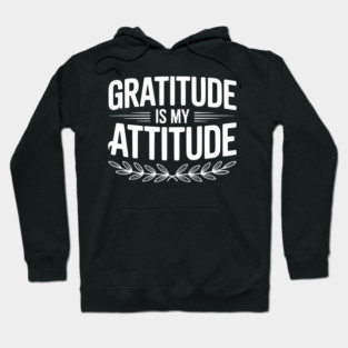Gratitude is My Attitude Hoodie