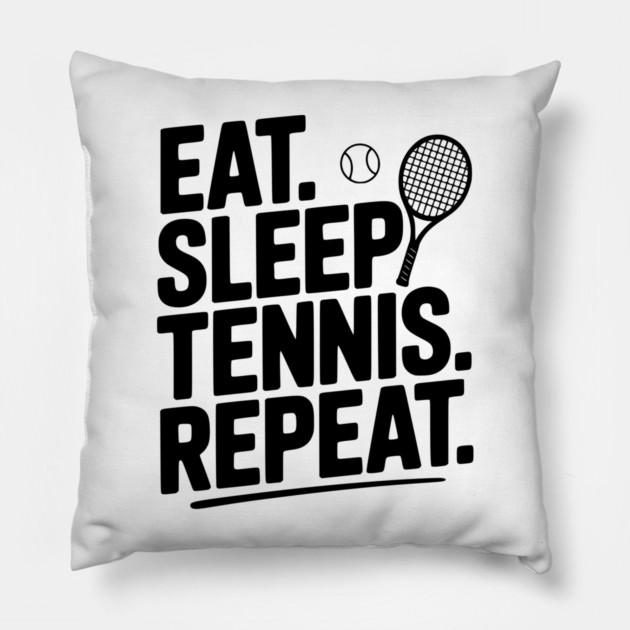 Eat. Sleep. Tennis. Repeat. Pillow by Frank Ring