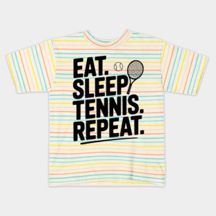 Eat. Sleep. Tennis. Repeat. Kids T-Shirt