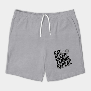 Eat. Sleep. Tennis. Repeat. Shorts