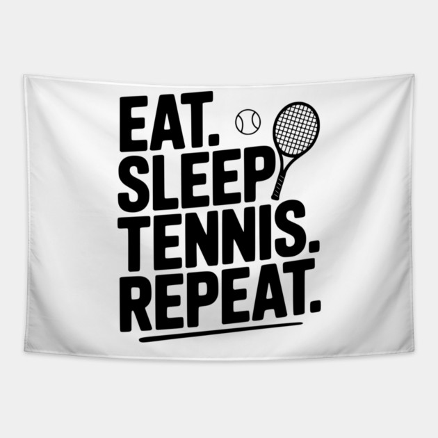 Eat. Sleep. Tennis. Repeat. Tapestry by Frank Ring