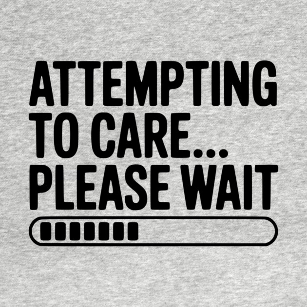 Attempting to Care... Please Wait by Frank Ring