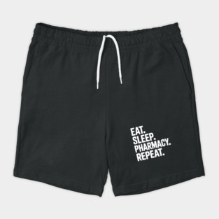 Eat. Sleep. Pharmacy. Repeat. Shorts