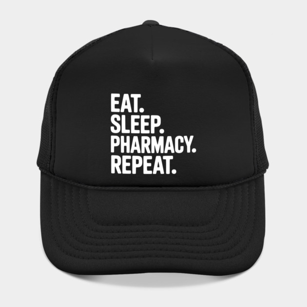 Eat. Sleep. Pharmacy. Repeat. by Frank Ring