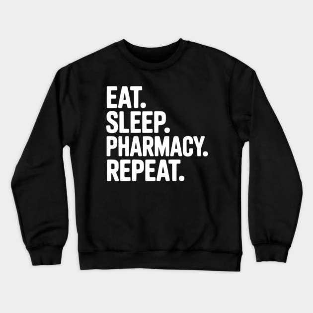 Eat. Sleep. Pharmacy. Repeat. Crewneck Sweatshirt by Frank Ring