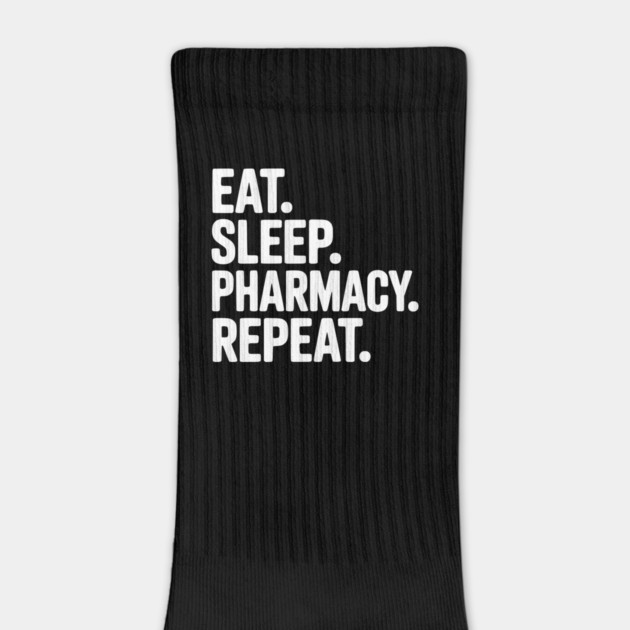 Eat. Sleep. Pharmacy. Repeat. by Frank Ring