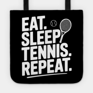 Eat. Sleep. Tennis. Repeat. Tote
