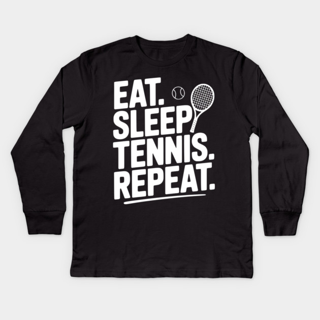 Eat. Sleep. Tennis. Repeat. Kids Long Sleeve T-Shirt by Frank Ring