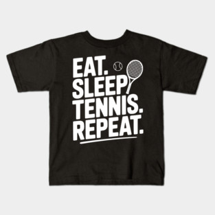 Eat. Sleep. Tennis. Repeat. Kids T-Shirt