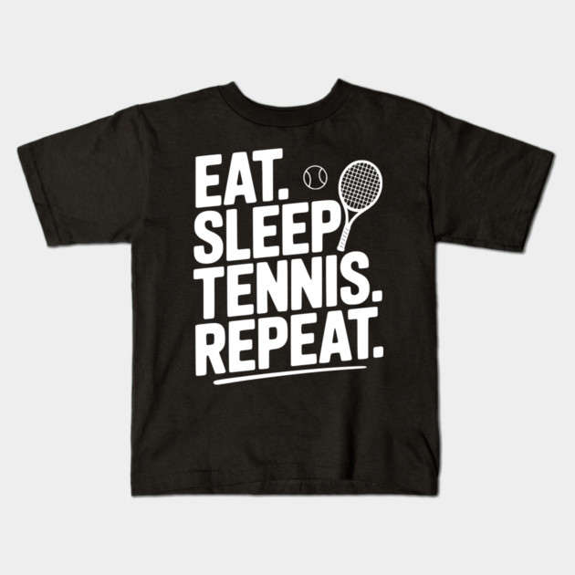 Eat. Sleep. Tennis. Repeat. Kids T-Shirt by Frank Ring