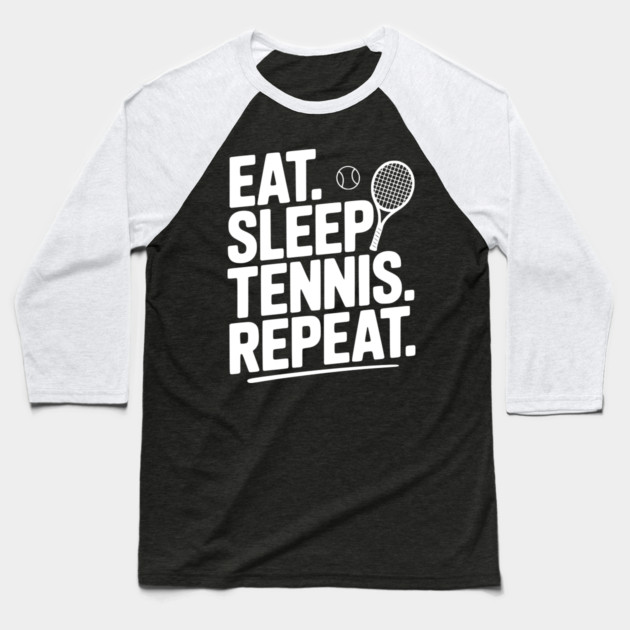 Eat. Sleep. Tennis. Repeat. Baseball T-Shirt by Frank Ring