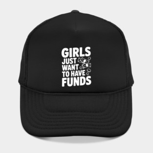 Girls Just Want to Have Funds Hat