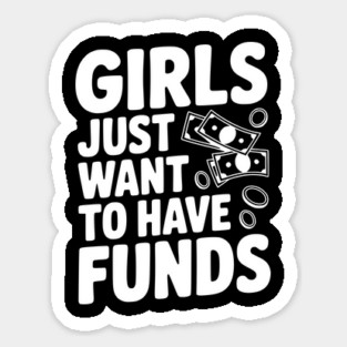 Girls Just Want to Have Funds Magnet