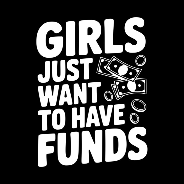 Girls Just Want to Have Funds by Frank Ring