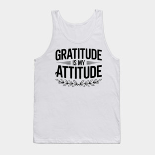 Gratitude is My Attitude Tank Top