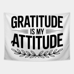 Gratitude is My Attitude Tapestry