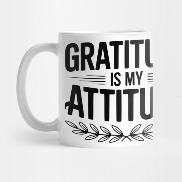 Gratitude is My Attitude by Frank Ring