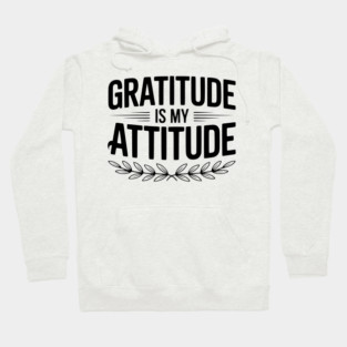 Gratitude is My Attitude Hoodie