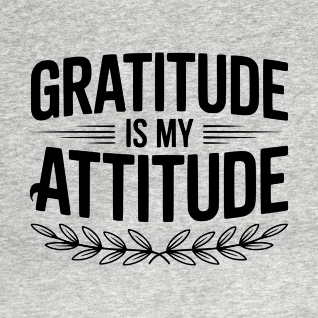 Gratitude is My Attitude by Frank Ring