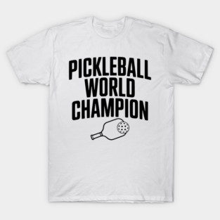 Pickleball World Champion T-Shirt