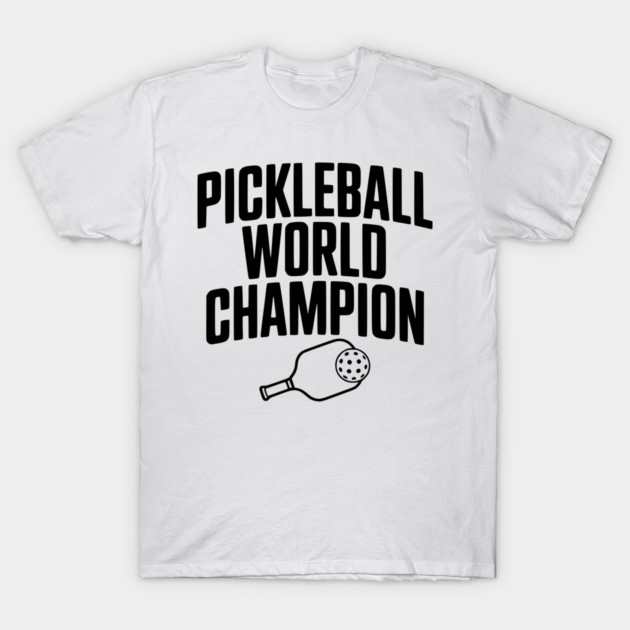 Pickleball World Champion T-Shirt by Frank Ring