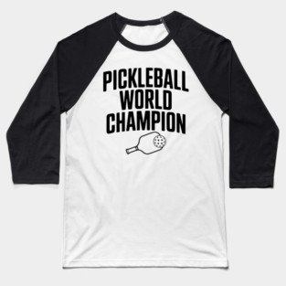 Pickleball World Champion Baseball T-Shirt