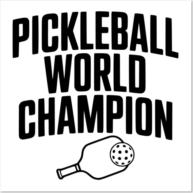 Pickleball World Champion Wall Art by Frank Ring