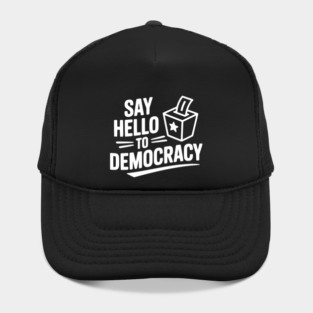 Say Hello to Democracy Hat