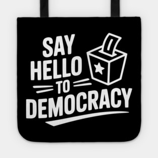 Say Hello to Democracy Tote
