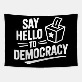 Say Hello to Democracy Tapestry