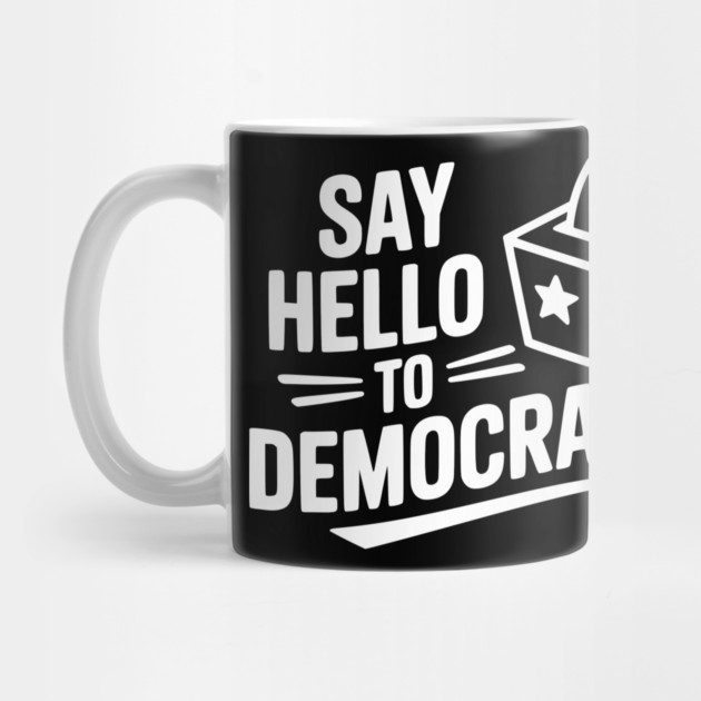 Say Hello to Democracy by Frank Ring