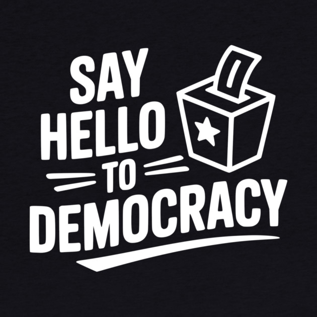 Say Hello to Democracy by Frank Ring