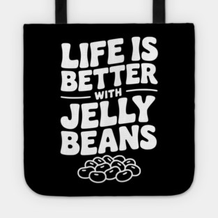 Life is Better with Jelly Beans Tote