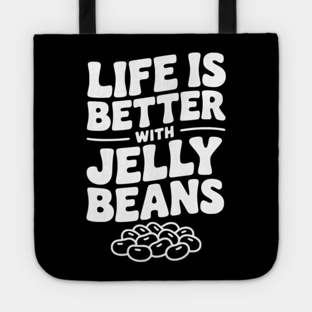 Life is Better with Jelly Beans Tote by Frank Ring