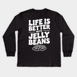 Life is Better with Jelly Beans Kids Long Sleeve T-Shirt