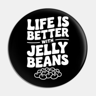 Life is Better with Jelly Beans Pin