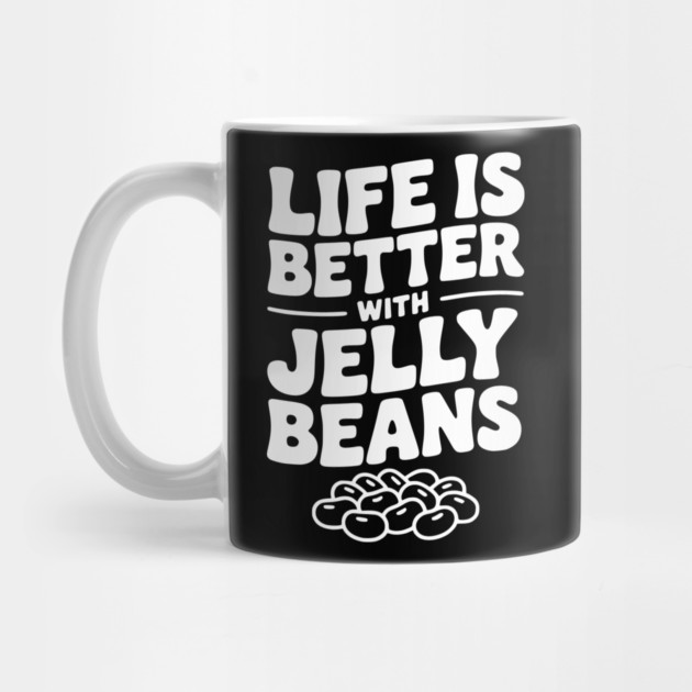 Life is Better with Jelly Beans by Frank Ring