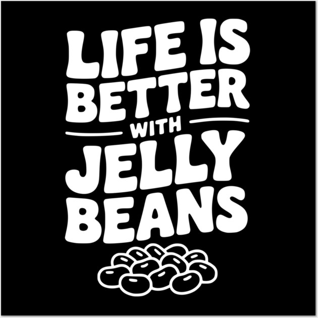 Life is Better with Jelly Beans Wall Art by Frank Ring
