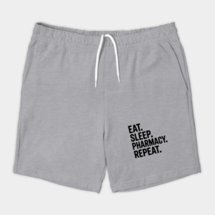 Eat. Sleep. Pharmacy. Repeat. Shorts