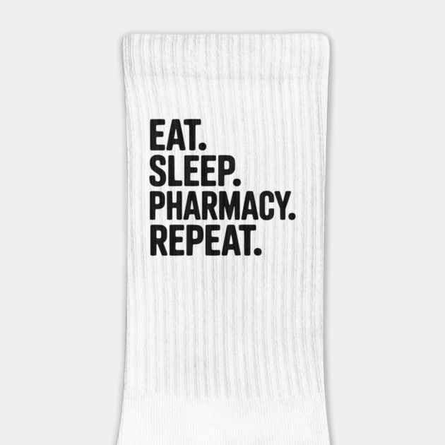 Eat. Sleep. Pharmacy. Repeat. by Frank Ring