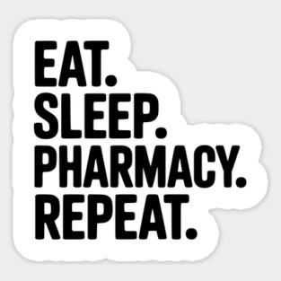 Eat. Sleep. Pharmacy. Repeat. Magnet