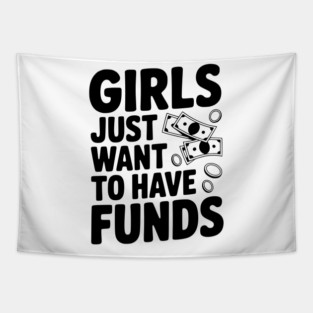 Girls Just Want to Have Funds Tapestry