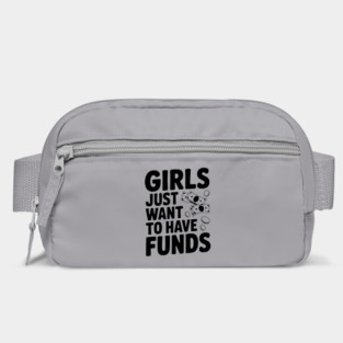 Girls Just Want to Have Funds Bag