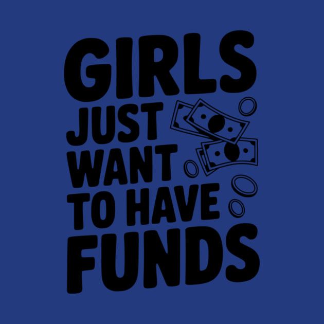 Girls Just Want to Have Funds by Frank Ring