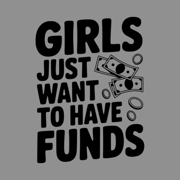 Girls Just Want to Have Funds by Frank Ring