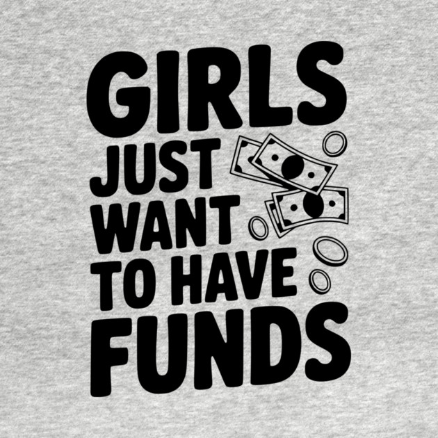 Girls Just Want to Have Funds by Frank Ring